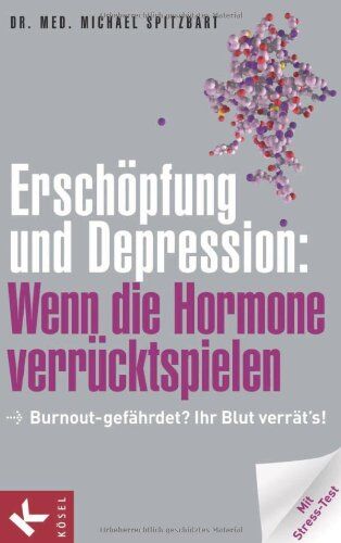 Spitzbart, Dr. med. Michael - Erschöpfung und Depression: Wenn die Hormone verrücktspielen: Burnout-gefährdet? Ihr Blut verrät's! Mit Stress-Test - Preis vom 15.10.2026 23:06:25 h