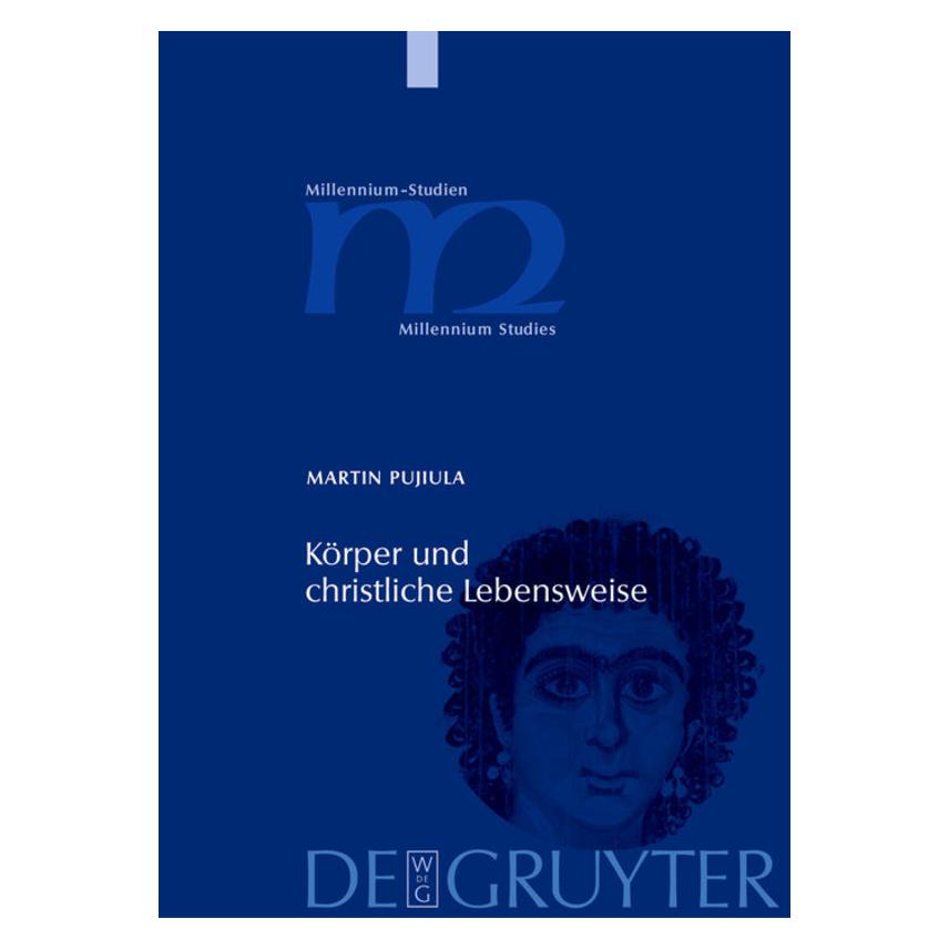 De Gruyter Körper und christliche Lebensweise (Deutsch, Martin Pujiula, 2006) (9179749)