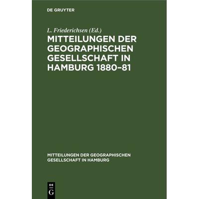 Mitteilungen der Geographischen Gesellschaft in Hamburg 1880–81, Gebundene Ausgabe von , De Gruyter, 978-3-11-268305-7