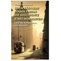 Erich Kästners Roman 'Fabian. Die Geschichte eines Moralisten', Fachbücher von Volker Ladenthin
