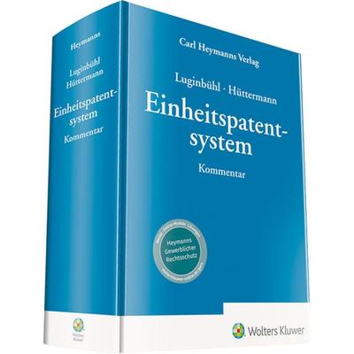 Einheitspatentsystem – Kommentar, Gebundene Ausgabe von , Heymanns, Carl, 978-3-452-30083-6