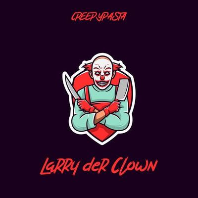 Larry der Clown - Creepypasta, Audio, 4061707462641