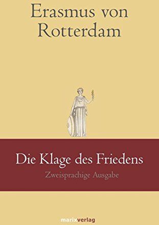 Erasmus von Rotterdam - Die Klage des Friedens: Zweisprachige Ausgabe (marixklassiker) - Preis vom 30.09.2026 09:01:18 h