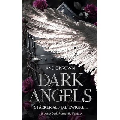 Dark Angels - Stärker als die Ewigkeit, Taschenbuch von Andie Krown, BoD – Books on Demand, 978-3-8192-0090-8