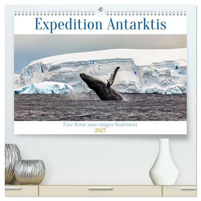 Expedition Antarktis (hochwertiger Premium Wandkalender 2027 DIN A2 quer), Kunstdruck in Hochglanz