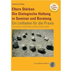 Eltern Stärken. Die Dialogische Haltung in Seminar und Beratung, Fachbücher von Johannes Schopp, Gerald Hüther, Sigrid Tschöpe-Scheffler