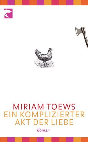 Miriam Toews - Ein komplizierter Akt der Liebe: Roman - Preis vom 19.10.2026 19:33:35 h