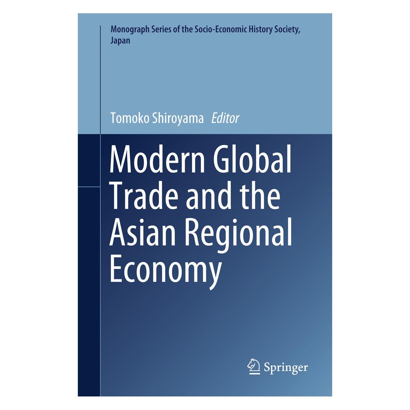 Springer Modern Global Trade and the Asian Regional Economy (9789811303746)