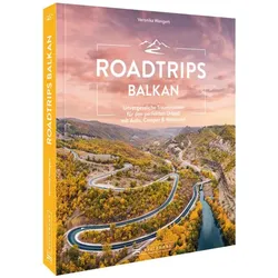 Roadtrips Balkan, Reisebücher von Veronika Wengert