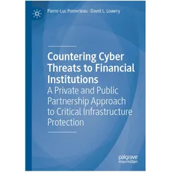 Countering Cyber Threats to Financial Institutions, Fachbücher von Pierre-Luc Pomerleau, David L Lowery