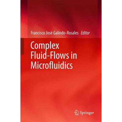 Complex Fluid-Flows in Microfluidics, Gebundene Ausgabe von , Springer, 978-3-319-59592-4