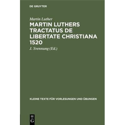 Martin Luthers Tractatus de Libertate Christiana 1520, Gebundene Ausgabe von Martin Luther, De Gruyter, 978-3-11-129168-0