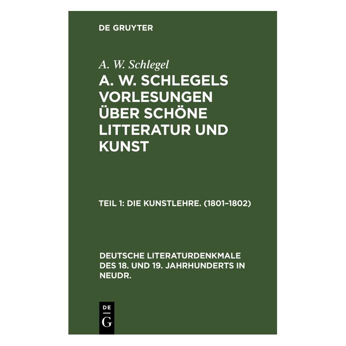 De Gruyter Schlegel:Die Kunstlehre. (1801-1802) (Deutsch, Hardcover, A W Schlegel, August Wilhelm von Schlegel) (67779484)