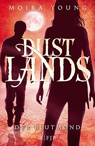 Moira Young - Dustlands - Der Blutmond - Preis vom 12.10.2026 11:37:12 h