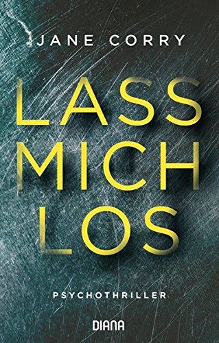 Jane Corry - Lass mich los: Psychothriller - Preis vom 12.10.2026 11:37:12 h