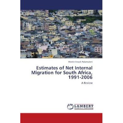 Palamuleni, M: Estimates of Net Internal Migration for South, Taschenbuch von Martin Enock Palamuleni, LAP LAMBERT Academic Publishing,