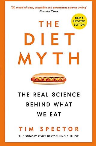 Spector, Professor Tim - The Diet Myth: The Real Science Behind What We Eat - Preis vom 10.10.2026 11:48:34 h