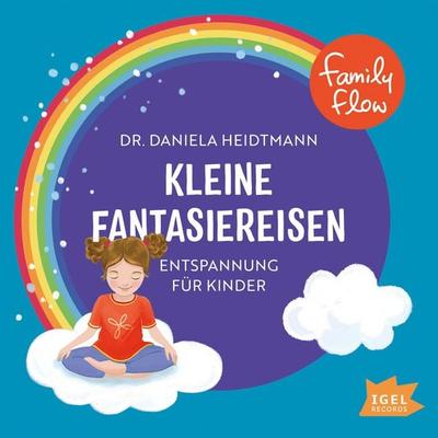 FamilyFlow. Kleine Fantasiereisen - Daniela Heidtmann, Audio, 9783985210343