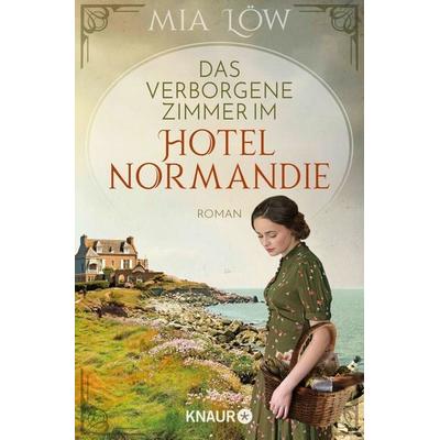 Das verborgene Zimmer im Hotel Normandie, Taschenbuch von Mia Löw, Knaur Taschenbuch, 978-3-426-52697-2
