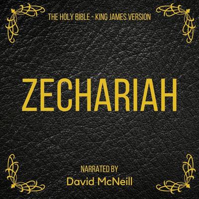 The Holy Bible - Zechariah - King James, Audio, 4061707395154