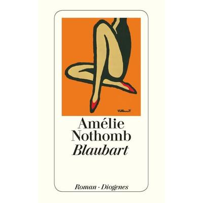 Blaubart, Taschenbuch von Amélie Nothomb, Diogenes, 978-3-257-24317-8