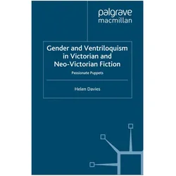 Gender and Ventriloquism in Victorian and Neo-Victorian Fiction, Fachbücher von Helen Davies