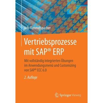 Vertriebsprozesse mit SAP® ERP, Taschenbuch von Udo Rimmelspacher, Springer Fachmedien Wiesbaden GmbH, 978-3-658-18856-6