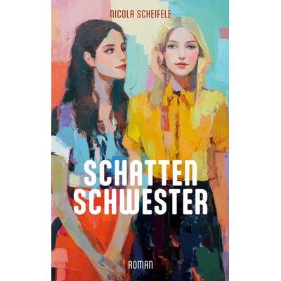 Schattenschwester, Taschenbuch von Nicola Scheifele, BoD – Books on Demand, 978-3-695-73301-9
