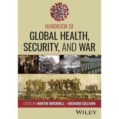 Handbook of Global Health, Security, and War, Taschenbuch von Martin C.; Sullivan, Richard (Editor) Bricknell, Wiley, 978-1-394-32609-9