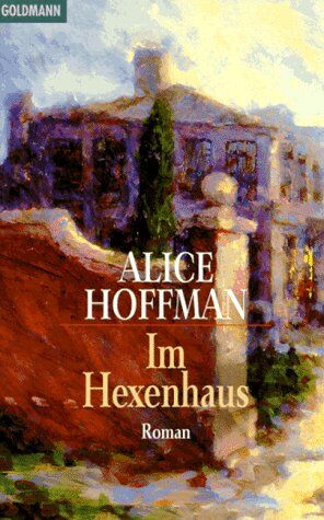 Alice Hoffman - Im Hexenhaus. - Preis vom 17.10.2026 19:25:27 h