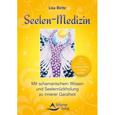 Seelen-Medizin, Taschenbuch von Lisa Biritz, Schirner, 978-3-8434-5082-9