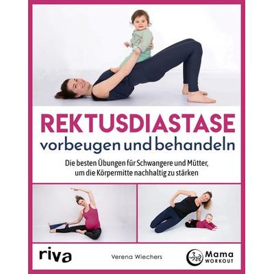Rektusdiastase vorbeugen und behandeln, Taschenbuch von Verena Wiechers, Riva, 978-3-7423-2497-9