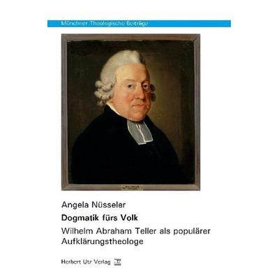 Dogmatik fürs Volk, Taschenbuch von Angela Nüsseler, Utz, Herbert, 978-3-8316-8318-5