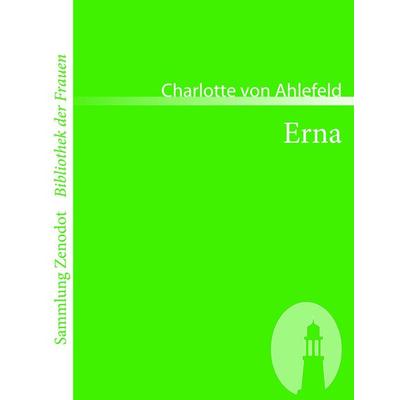 Erna, Taschenbuch von Charlotte Ahlefeld, Contumax, 978-3-86640-106-8