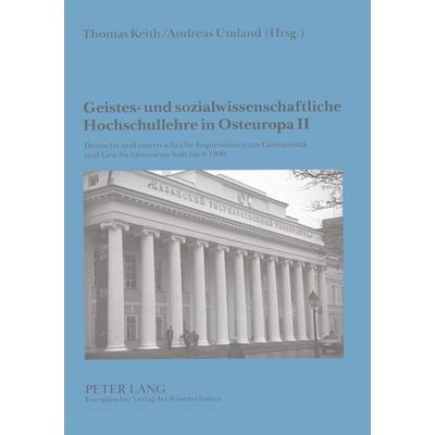 Geistes- und sozialwissenschaftliche Hochschullehre in Osteuropa II, Taschenbuch von , Peter Lang GmbH, Internationaler Verlag der Wissenschaften,
