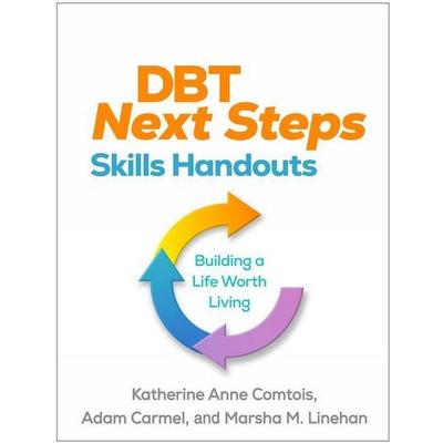 Dbt Next Steps Skills Handouts, Gebundene Ausgabe von Katherine Anne Comtois,Adam Carmel,Marsha M. Linehan, Taylor and Francis, 978-1-4625-5817-9