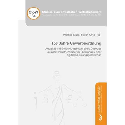 150 Jahre Gewerbeordnung, Taschenbuch von Winfried Kluth,Stefan Korte, Cuvillier Verlag, 978-3-7369-7290-2