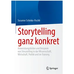 Storytelling ganz konkret, Fachbücher von Susanne Schinko-Fischli