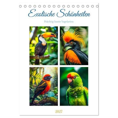 Exotische Schönheiten - prächtig bunte Vögel (Tischkalender 2027 DIN A5 hoch), CALVENDO Monatskalender