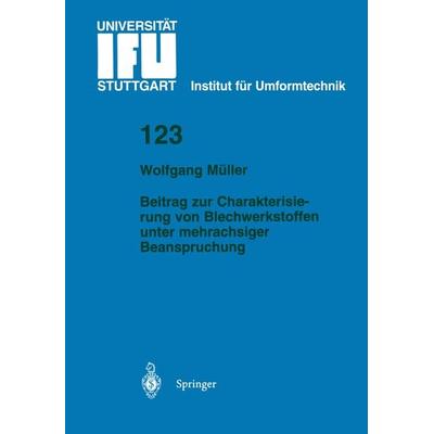 Beitrag zur Charakterisierung von Blechwerkstoffen unter mehrachsiger Beanspruchung, Taschenbuch von Wolfgang Müller, Springer Berlin,