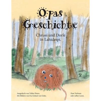 Opas Geschichte, Gebundene Ausgabe von Volker Peters, Tredition, 978-3-7497-7052-6