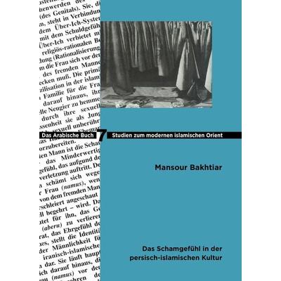 Das Schamgefühl in der persisch-islamischen Kultur, Taschenbuch von Mansour Bakhtiar, De Gruyter, 978-3-87997-231-9