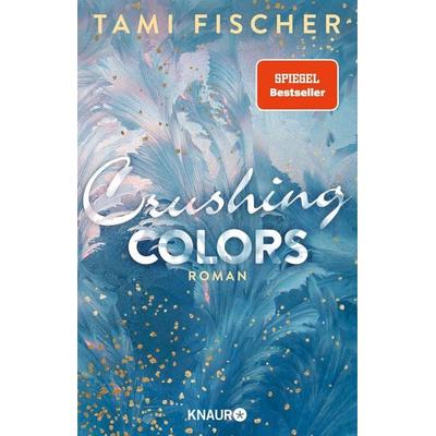 Crushing Colors, Taschenbuch von Tami Fischer, Knaur Taschenbuch, 978-3-426-52705-4