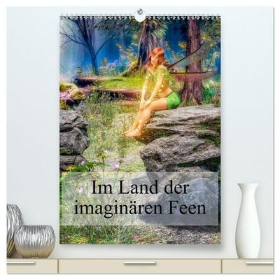 Im Land der imaginären Feen (hochwertiger Premium Wandkalender 2027 DIN A2 hoch), Kunstdruck in Hochglanz