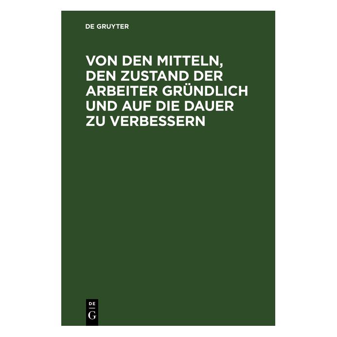 De Gruyter Von den Mitteln, den Zustand der Arbeit (Deutsch, Hardcover) (67775275)