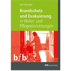 Brandschutz und Evakuierung in Wohn- und Pflegeeinrichtungen, Fachbücher von Bert Wieneke