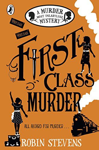 Robin Stevens - First Class Murder: A Murder Most Unladylike Mystery - Preis vom 07.10.2026 11:45:10 h