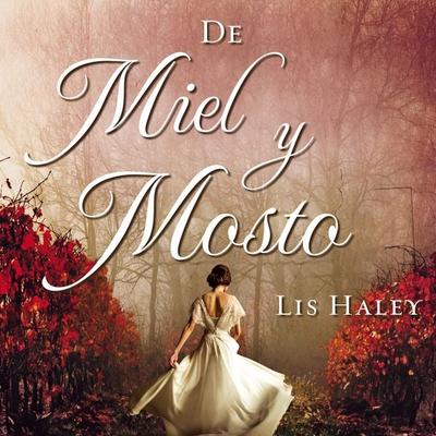 De miel y mosto - Lis Haley, Audio, 9789179090821
