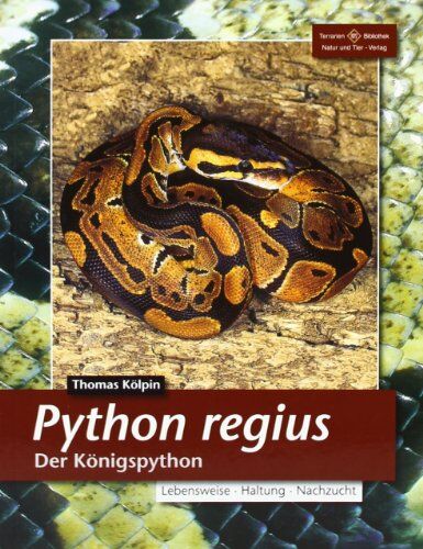 Thomas Kölpin - Python regius. Der Königspython - Preis vom 10.10.2026 11:48:34 h