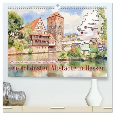 Die schönsten Altstädte in Hessen (hochwertiger Premium Wandkalender 2027 DIN A2 quer), Kunstdruck in Hochglanz